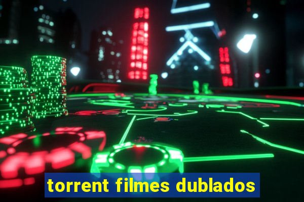 torrent filmes dublados